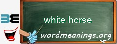 WordMeaning blackboard for white horse